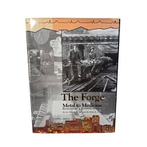 The Forge:  Metal to Medicine:  Birmingham's Business History Alabama Book